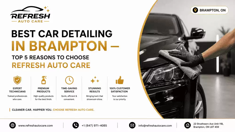 Best Car Detailing in Brampton — Top 5 Reasons to Choose Refresh Auto Care
