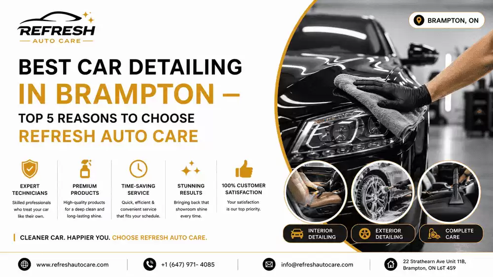 Best Car Detailing in Brampton — Top 5 Reasons to Choose Refresh Auto Care
